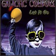Galactic Cowboys : Let It Go